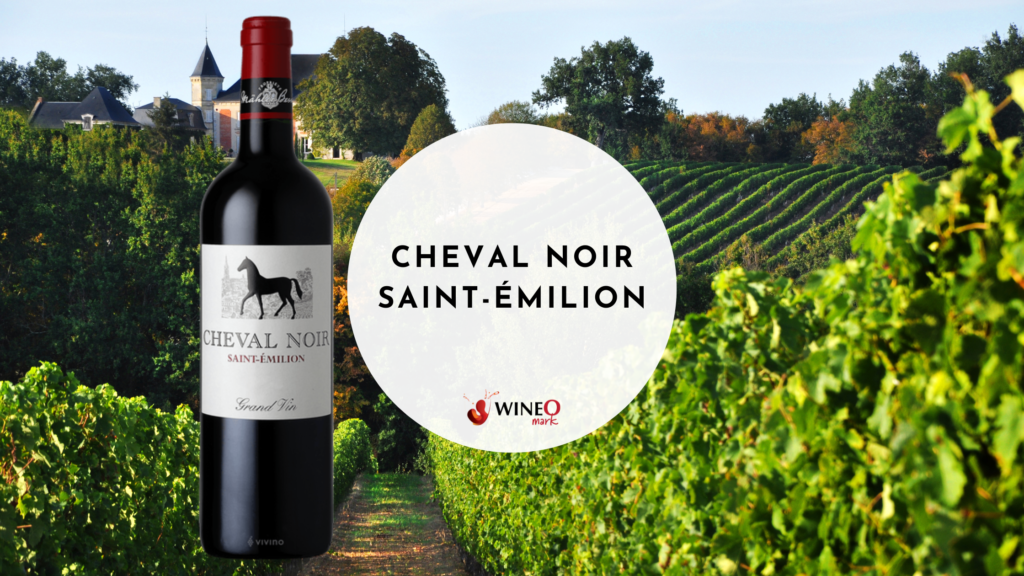 Cheval Noir Saint-Émilion