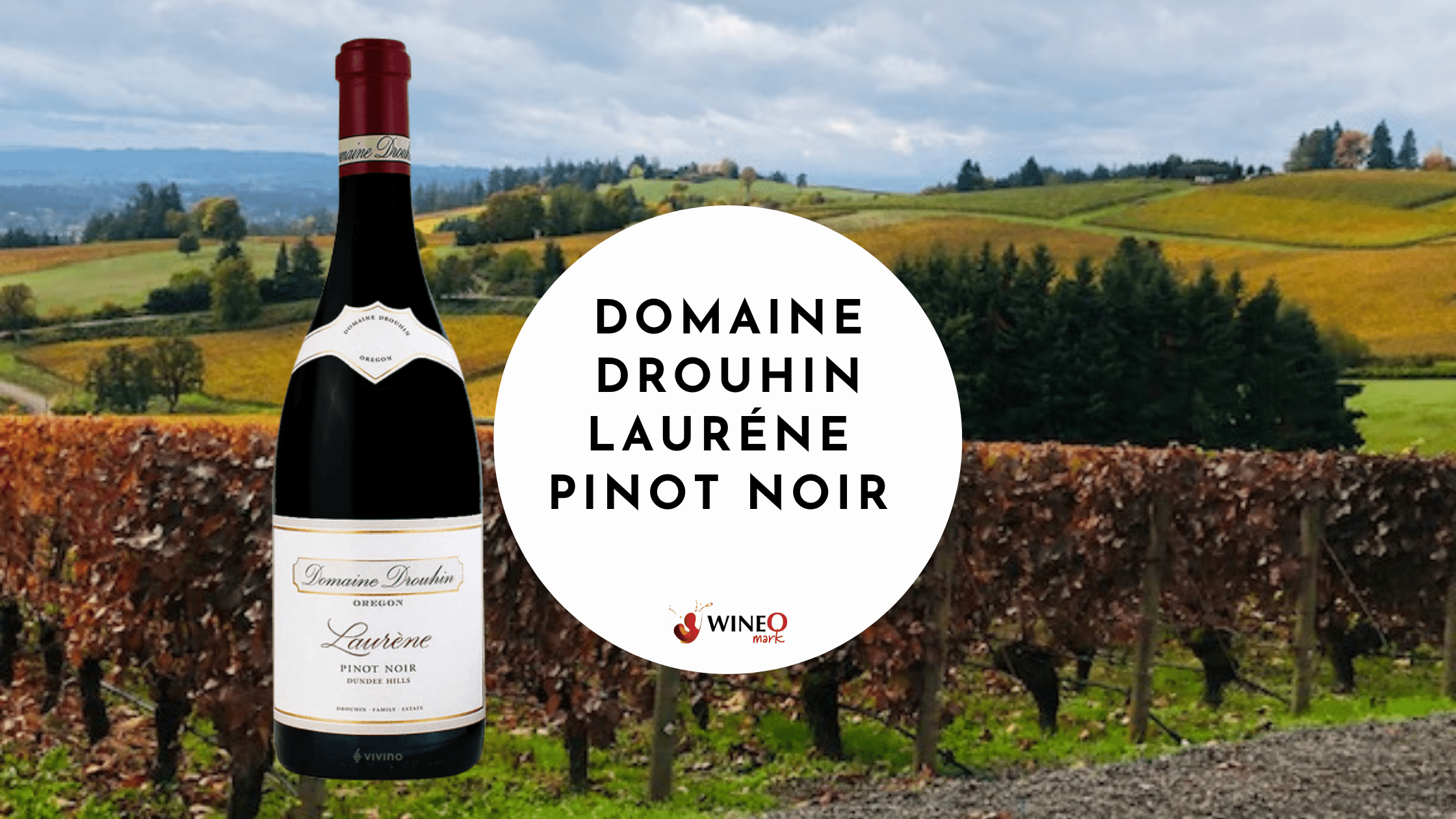 Domaine Drouhin Lauréne Pinot Noir - WineO Mark Review