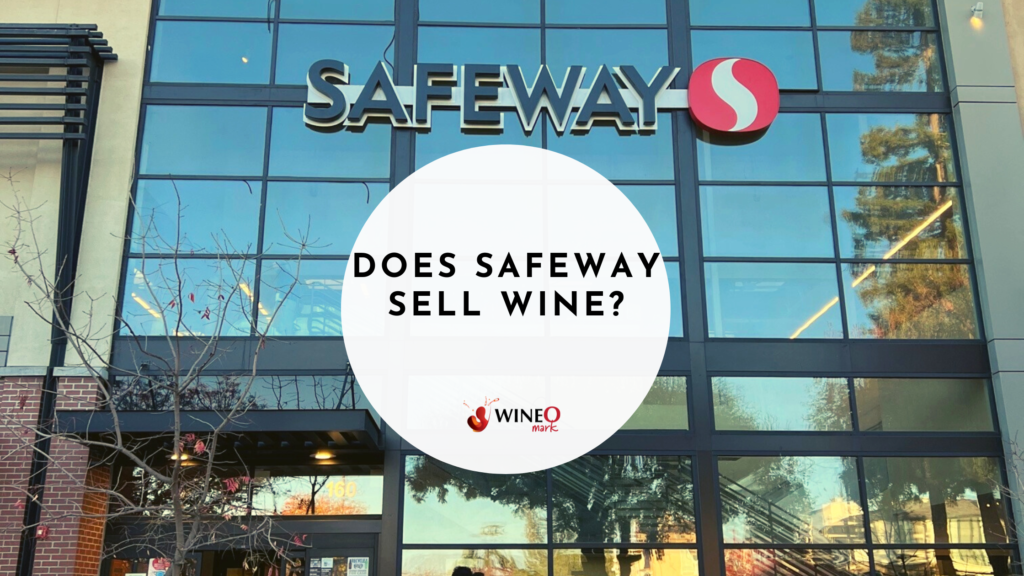 Does Safeway Sell Wine