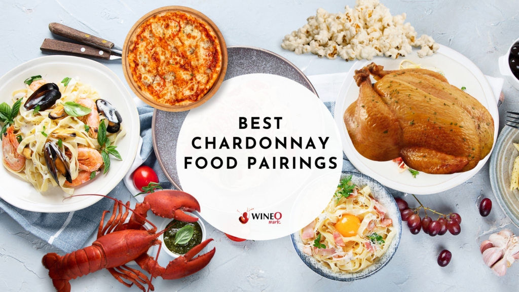 Best Chardonnay Food Pairings