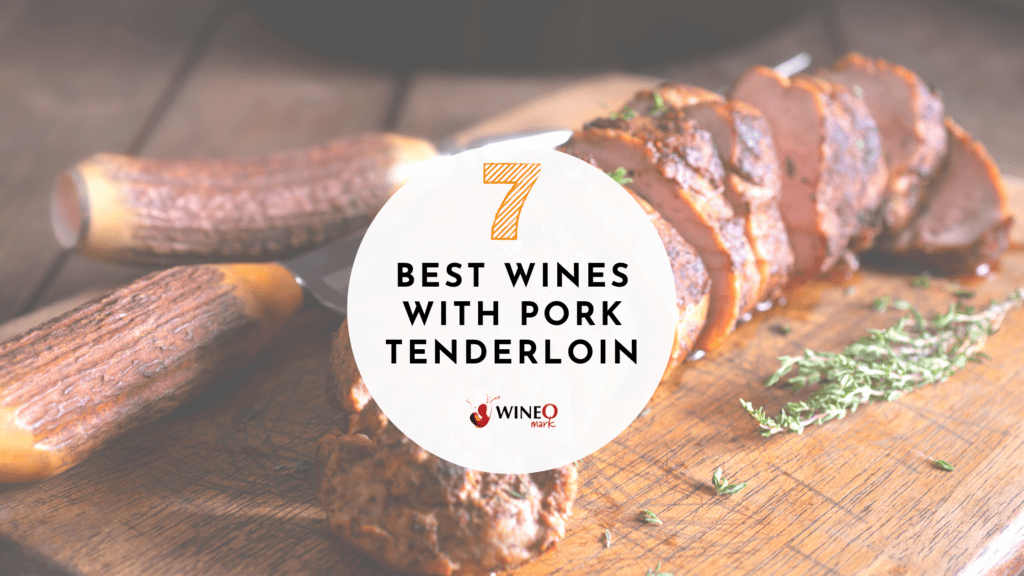 pork tenderloin wine pairing