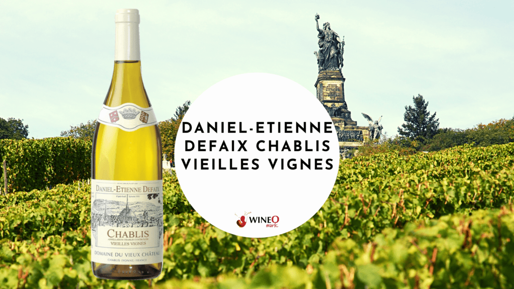Daniel-Etienne Defaix Chablis Vieilles Vignes