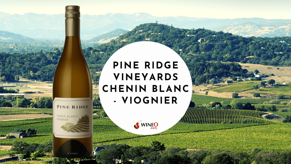 Pine Ridge Vineyards Chenin Blanc - Viognier
