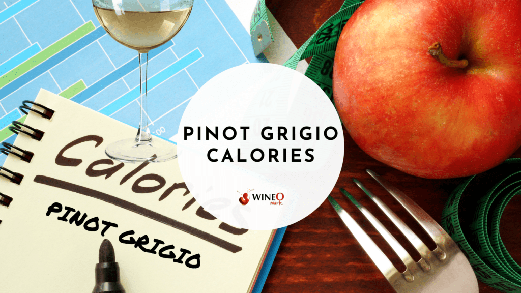Pinot Grigio Calories