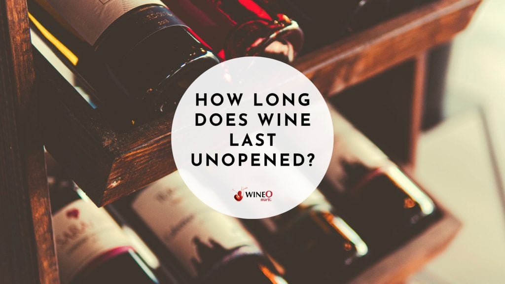 how long does wine last unopened